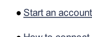 Start an account How to connect